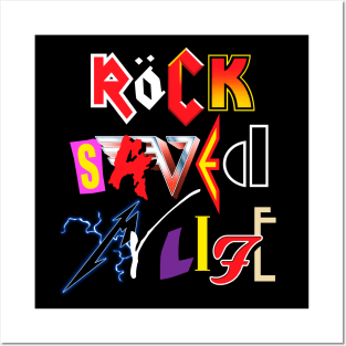 Rock Saved My Life Posters and Art